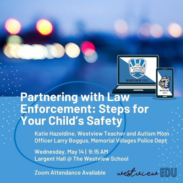 Westview EDU | Partnering with Law Enforcement: Steps for Your Child’s Safety