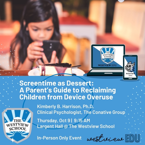 Westview EDU | Screentime as Dessert: A Parent’s Guide to Reclaiming Children from Device Overuse