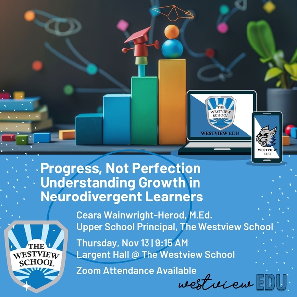 Westview EDU | Progress, Not Perfection: Understanding Growth in Neurodivergent Learners
