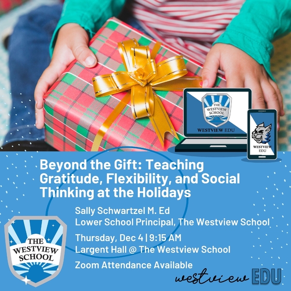 Westview EDU | Beyond the Gift: Teaching Gratitude, Flexibility, and Social Thinking at the Holidays
