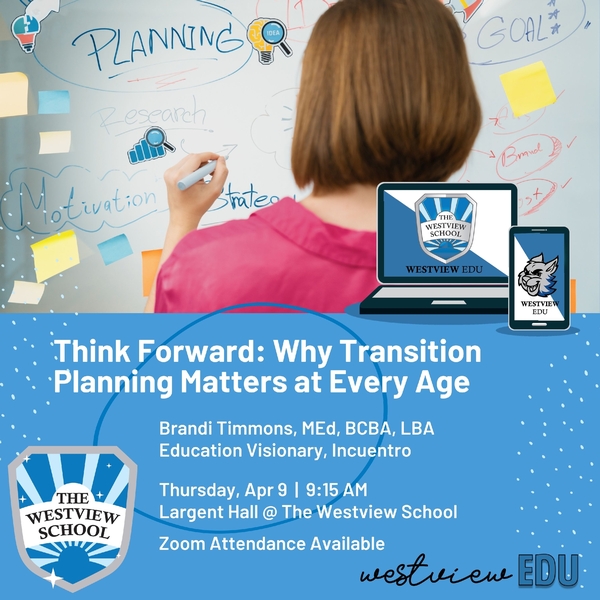 Westview EDU | Think Forward: Why Transition Planning Matters at Every Age