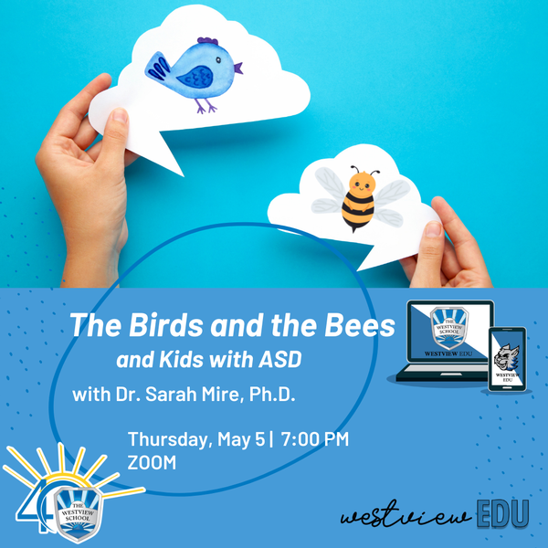 Westview EDU: The Birds and the Bees and Kids with ASD